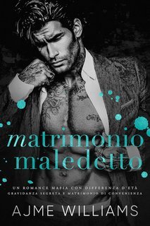 Ajme Williams - Mafia Lords of Sin Vol. 9. Matrimonio Maledetto (2025)