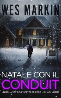 Wes Markin - Le indagini dell'Ispettore Capo Yorke Vol. 6. Natale con il Conduit