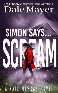 Dale Mayer - Kate Morgan Thrillers Vol. 4. Simon Says... Scream (2025)