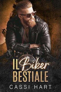 Cassi Hart - I Veri Alfa Vol. 2. Il Biker Bestiale (2025)
