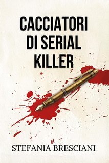 Stefania Bresciani - Cacciatori di serial killer (2025)
