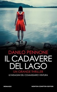 Danilo Pennone - Le indagini del commissario Ventura Vol. 1. Il cadavere del lago (2019)