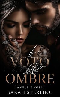 Sarah Sterling - Sangue e voti Vol. 1. Il voto delle ombre (2025)