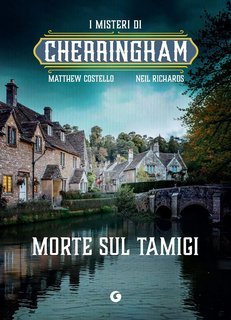 Matthew Costello, Neil Richards - I misteri di Cherringham Vol. 1. Morte sul Tamigi (2025)