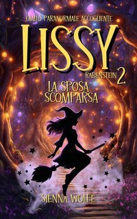 Sienna Wolfe - I Misteri delle Streghe di Andertal Vol. 2. Lissy Rabenstein 2 (2025)