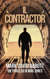 Mark David Abbott - Un thriller di Max Jones Vol. 3. Il Contractor (2025)