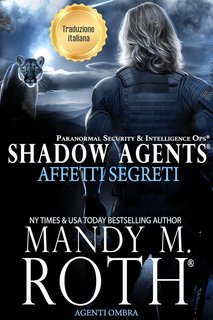 Mandy M. Roth - Agenti Ombra Vol. 5. Affetti Segreti (2025)