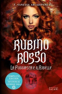 F. Vanessa Arcadipane - Rubino Rosso. La fuggiasca e il ribelle (2018)
