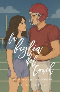 Elly R. Quinn - La figlia del Coach (2025)