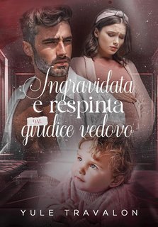 Yule Travalon - Ingravidata e respinta dal giudice vedovo (2025)