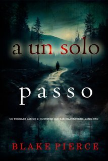 Blake Pierce - A un solo passo (Kari Blackhorse Libro uno) (2025)