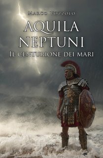 Marco Vozzolo - Aquila Neptuni: Il centurione dei mari (2025)