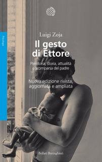 Luigi Zoja - Il gesto di Ettore. Preistoria, storia, attualità e scomparsa del padre (2016)