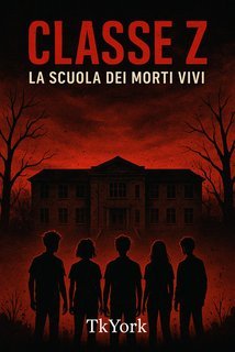 Tkyork - Classe Z. La scuola dei morti vivi (2025)