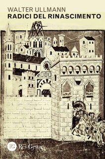 Walter Ullmann - Radici del rinascimento (2025)
