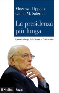 Vincenzo Lippolis, Giulio M. Salerno - La presidenza più lunga (2016)