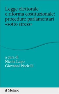 Nicola Lupo, Giovanni Piccirilli (a cura di) - Legge elettorale e riforma costituzionale (2016)