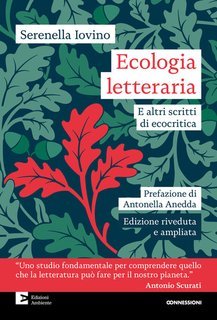 Serenella Iovino - Ecologia letteraria. E altri scritti di ecocritica (2025)