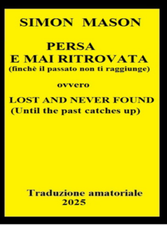 Simon Mason - Persa e mai ritrovata  (2025) Trad. amat.