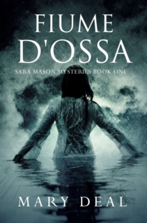 Mary Deal - I misteri di Sara Mason Vol. 1. Fiume d'Ossa (2025)