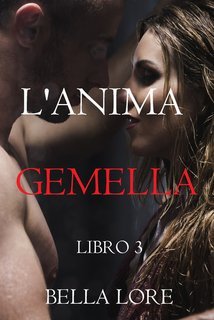 Bella Lore - L'anima gemella Libro 3 (2025)