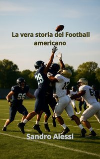 Sandro Alessi - La vera storia del Football americano (2025)