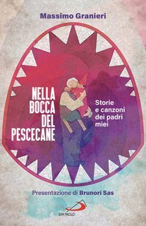 Massimo Granieri - Nella bocca del pescecane. Storie e canzoni dei padri miei (2025)