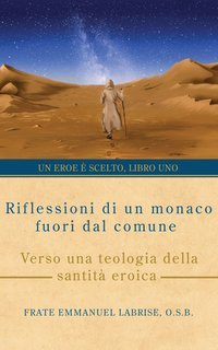 Frate Emmanuel Labrise, O.S.B. - Riflessioni di un monaco fuori dal comune (2025)