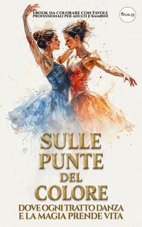 Duglas Fusco - Sulle punte del colore. Dove ogni tratto prende danza e la magia prende vita (2025)