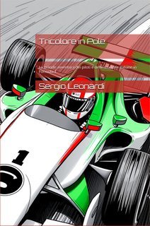 Sergio Leonardi - Tricolore in Pole. La grande avventura dei piloti e delle scuderie italiane in Formula 1 (2025)