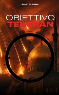 Giulietto Chiesa - Obiettivo Teheran (2025)