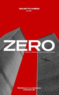Giulietto Chiesa - Zero. Perché la versione ufficiale sull'11/9 è un falso  (2025)