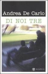 Andrea De Carlo - Di noi tre (1997)