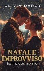 Olivia Darcy - Natali sotto contratto Vol. 3. Natale improvviso (2025)