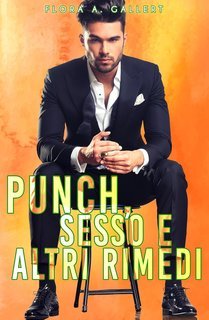 Flora A. Gallert - Punch, sesso e altri rimedi (2025)