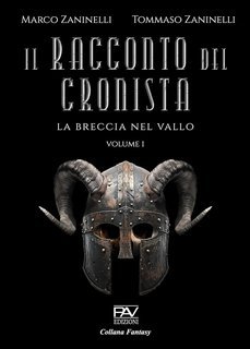 Marco e Tommaso Zaninelli - La breccia nel Vallo Vol. 1. Il racconto del Cronista (2025)