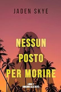 Jaden Skye - Omicidio alle Keys Vol. 1. Nessun posto per morire (2025)