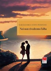 Marcello Iori, Antony Piemontese - Noi non rivedremo l'alba (2025)
