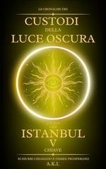 A.K.I. - Le Cronache dei Custodi della Luce Oscura Vol. 5. Istanbul. La Quinta Chiave  (2025)