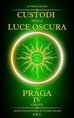 A.K.I. - Le Cronache dei Custodi della Luce Oscura Vol. 4. Praga. La Quarta Chiave (2025)