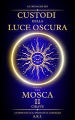 A.K.I. - Le Cronache dei Custodi della Luce Oscura Vol. 2. Mosca. La Seconda Chiave (2025)