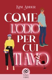 Kim Adder - Come l'odio per cui ti amo (2025)
