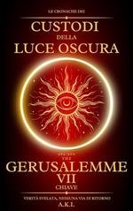 A.K.I. - Le Cronache dei Custodi della Luce Oscura Vol. 7. Gerusalemme. La Settima Chiave (2025)
