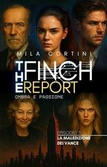 Mila Cortini - The Finch Report. Ombra e Passione Vol. 3. La Maledizione dei Vance (2025)