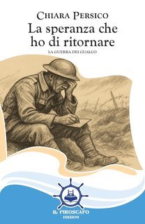 Chiara Persico - La speranza che ho di ritornare. La guerra dei Gualco (2025)