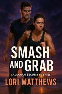Lori Matthews - Callahan Security Vol. 2. Smash and Grab (2025)