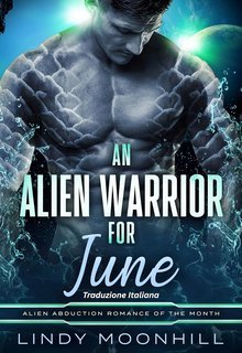 Lindy Moonhill - L'Amore Alieno del Mese Vol. 7. An Alien Warrior for June (2025)