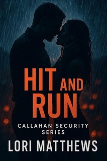 Lori Matthews - Callahan Security Vol. 3. Hit and Run (2025)