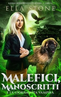 Ella Stone - Ravens Hollow Vol. 2. Malefici, Manoscritti e la giornalista vampira (2025)