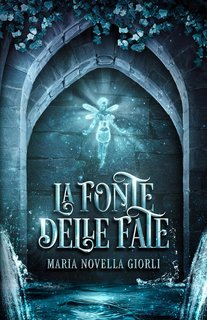 Maria Novella Giorli - La Fonte delle Fate. Un tuffo nella magia etrusca (2023)